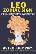Leo zodiac sign Astrology 2021: Characteristics, love compatibility & More (From July 23 to August 22)