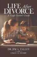 Life After Divorce: A Single Parents Guide