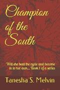 Champion of the South: Will she beat the cycle and become in to her own... Book 1 of a series