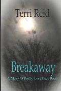 Breakaway - A Mary O'Reilly Lost Files Book