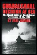 Guadalcanal: Decision at Sea: The Naval Battle of Guadalcanal November 13-15,1942