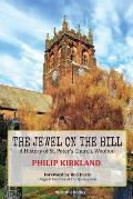 The Jewel on the Hill: A History of St. Peter's Church, Woolton