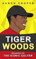 Tiger Woods: Biography of the Iconic Golfer