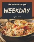 365 Ultimate Weekday Recipes: Home Cooking Made Easy with Weekday Cookbook!