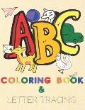 ABC Coloring Book and Letter Tracing: Coloring Activity Book for Preschool Children Ages 3+