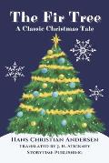The Fir Tree: A Christmas Tale