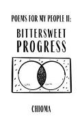 Poems For My People II: Bittersweet Progress