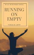 What To Do When You're Running On Empty