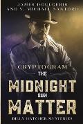 The Midnight Sun Matter - Billy Hatcher Mysteries: Cryptogram Puzzle Books - Murder Mystery Puzzle Book