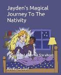 Jayden's Magical Journey To The Nativity: Personalized Coloring Storybook
