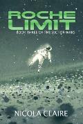Roche Limit (The Sector Wars, Book Three)