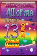 Awesome All of Me That All 13 Child old Should know