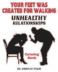 Your Feet Was Created for Walking: Unhealthy Relationships Coloring Book