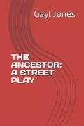 The Ancestor: A Street Play
