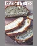 Breakfast & Brunch Breads: Yeast Breads, Muffins, Cornbread, Biscuits, Rolls & More!