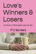 Love's Winners & Losers: A collection of bitter/sweet romantic tales