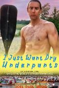 I Just Want Dry Underpants: An average Joel enters the world's longest kayak race