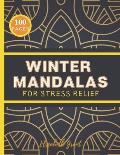 Winter Mandalas for Stress Relief: Creative Unique Elegant Designs Peaceful Art Relaxing Pages Perfect Gift for Adults and Kids