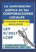 Las 12 claves de la ley 9/2017 LCSP en las Corporaciones Locales: La contrataci?n del sector p?blico en la administraci?n local. Para opositores.