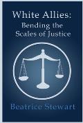White Allies: Bending the Scales of Justice