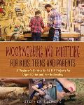 Woodworking and Whittling for Kids, Teens and Parents: A Beginner's Guide with 51 DIY Projects for Digital Detox and Family Bonding