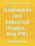 Trademarks and Industrial Designs - Key IPRs: For Beginners and Scholars