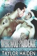 Werewolf Pandemic: A Shifter Paranormal Romance