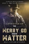 The Merry Go Round Matter- Billy Hatcher Mysteries: Cryptogram Puzzle Books - Murder Mystery Puzzle Book