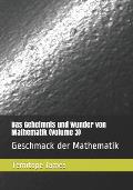 Das Geheimnis und Wunder von Mathematik (Volume 3): Geschmack der Mathematik