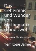 Das Geheimnis und Wunder von Mathematik (Band two): Geschmack der Mathematik
