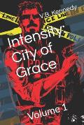 Intensity: City of Grace: Volume 1