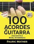 100 Acordes De Guitarra: Para Iniciantes e Intermedios