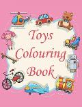 Toys Colouring Book: This colouring book will keep every child entertained for hours. Large, simple but cute child-friendly pictures. Perfe