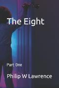 The Eight: Part One