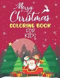 Christmas Coloring Book for Kids: (Coloring Book for Kids Ages 3-7) Merry Christmas with Christmas Coloring Book Beautiful Drawings and Xmas Holiday G