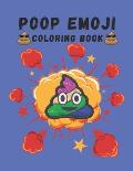Poop Emoji Coloring Book: Mindfulness and Stress Relieving Designs of Funny Emoji Poop Coloring Pages and Silly Activities!