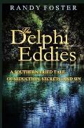 The Delphi Eddies: a southern-fried tale of seduction, secrets, and sin