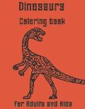 Dinosaur Coloring book for Adults and Kids: Stress Relieving Designs Dinosaur, cute Mandalas, Paisley Patterns for adulls men and women: Dinosaur adul