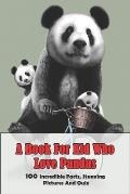 A Book For Kid Who Love Pandas_ 100 Incredible Facts, Stunning Pictures And Quiz: Quiz