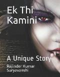 Ek Thi Kamini: A Unique Story