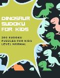Dinosaur Sudoku for Kids - 200 Sudoku Puzzles for Kids Level Normal: 200 9 x 9 Sudoku puzzles - Solutions at the end of the book