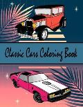 Classic Cars Coloring Book: Great Coloring Book for Adults, Teens and Tweens