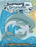 Swimming With Dolphins Coloring Book For Kids: Big Coloring Books For Toddlers, Kid, Baby, Early Learning, PreSchool, Easy For Boys Girls Kids Ages 3-
