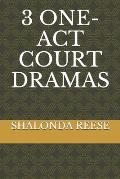 3 One-Act Court Dramas