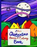 A Fun Quarantine Activities & Coloring Book: Ages 10 - Adult Fun mind puzzles Number games Coloring pages Drawing Challenges Fill-in Squares Entertain