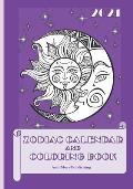 2021 Zodiac Calendar and Coloring Book: Paperback 7 X 10 Edition Coloring Book With Calendar And Zodiac Sign Information.