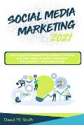 Social Media Marketing 2021: Impara a gestire le campagne ADS su Facebook & Instagram. Scopri tutti i segreti per un Tik Tok di successo. Tutte le