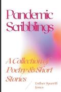 Pandemic Scribblings: A Collection of Poetry & Short Stories