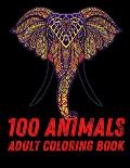 100 Animals Adult Coloring Book: 100 Unique Designs Including Lions, Elephants, Owls, Horses, Dogs, Cats, and Many More! (Animals with Patterns Colori