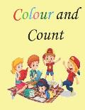 Colour and Count: Fantastic learning book for little learners to practise counting whilst having fun colouring simple images